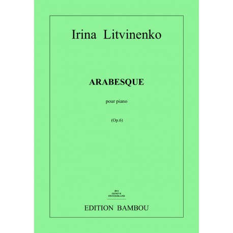 Irina Litvinenko Arabesque pour piano EditionBambou Musique Art Production