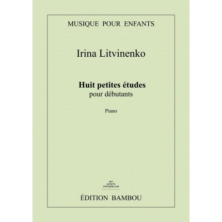 Irina Litvinenko: Huit petites études rythmées pour piano pour débutants